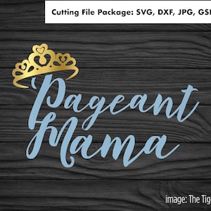 Paquete de archivos de corte de Pageant Mama, diseños SVG de Beauty Queen, camisetas de concurso, descarga digital para mamás de escenario, mamás de competencia, ideas para regalos