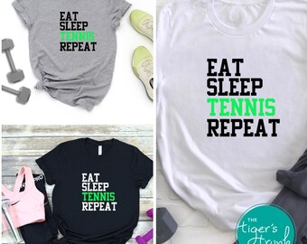 Eat Sleep Tennis T-Shirt, Tennis Enthusiast Shirt, Tennis Gifts, Funny Tennis Shirt for Coach, Tennis Players, Tennis Fan Gift, Tennis Lover