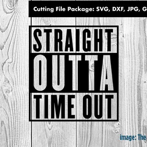 Straight Outta Timeout Schneiddateipaket, sofortiger Download, Schneiddateipaket, SVG-Design, digitale Dateien, Bastelprojekt-Ideen