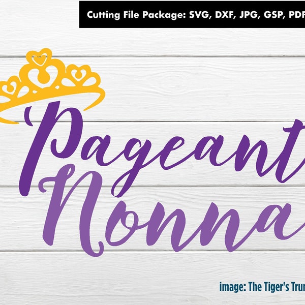 Pageant svg, Nonna Gifts, Cutting File Bundle, Instant Download, Beauty Pageant Gifts, Pageant Shirts, Tiara svg, Grandmother svg