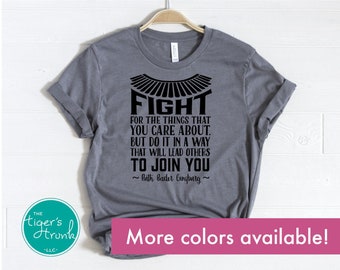 Fight for the Things You Care About Shirt, Inspirational Activism and Social Justice Tee, Feminist Equality Women&#39;s March, Christmas Gift