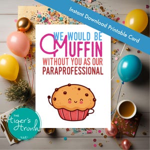 Carte de remerciement pour paraprofessionnel imprimable, téléchargement immédiat au format PDF sur le thème des muffins, nous serions un muffin sans vous, joli cadeau pour le personnel scolaire