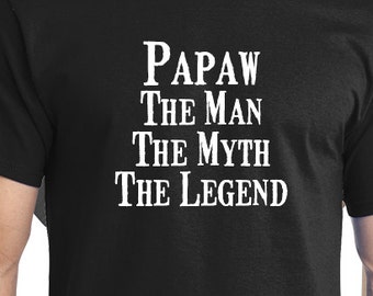 Papaw the man the myth the legend Mens Tshirt custom funny
