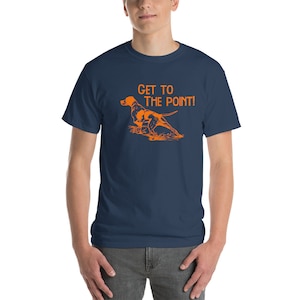 Get To The Point Bird Dog On Point Hunting English Pointer Short Sleeve T-Shirt