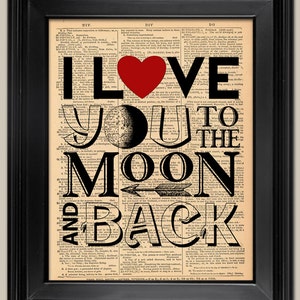 I Love You to the Moon and Back, wall art Print. Great Valentines gift. Vintage book page art print.  8&quot;x10&quot; Print on book page.