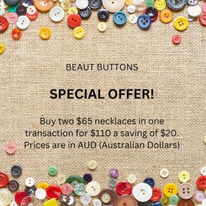 May include: A variety of colourful buttons in different sizes and shades, set against a textured, beige backdrop. The text "BEAUT BUTTONS" and "SPECIAL OFFER!" are visible. The image also includes text about a necklace offer.