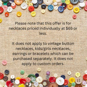 May include: A selection of multi-coloured buttons, including red, yellow, blue, and white, on a textured, beige background. The text on the background states the offer is for necklaces priced individually at &pound;50 or less.