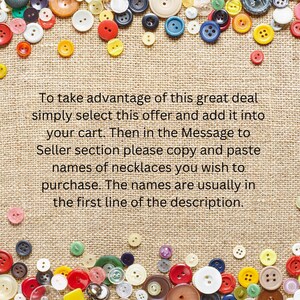 May include: A variety of colourful buttons in different sizes and shades, including red, yellow, blue, and brown, are scattered across a textured, tan fabric. Text in the centre provides instructions for purchasing necklaces.