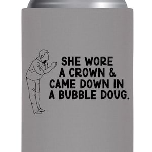 She wore a crown and came down in a bubble Can sleeve