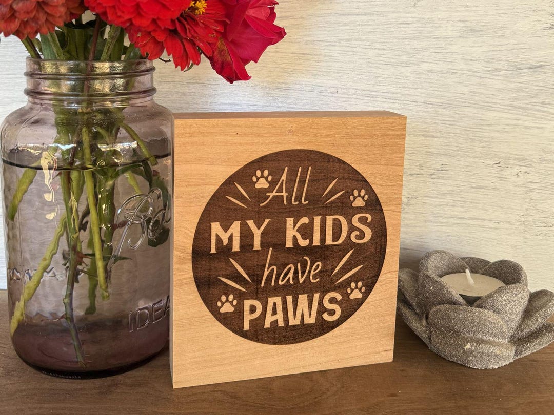 Pet Lover Sign | All My Kids Have Paws | Rustic Wooden Block Sign | Pet ...