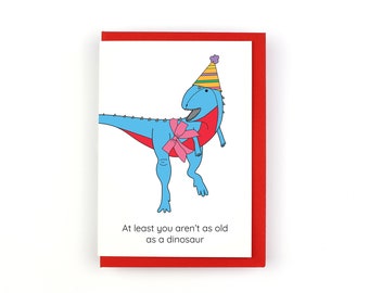 At least you aren't as old as a dinosaur, father's day card, greeting card, illustrated card, funny card, dinosaur card, cards for Dad