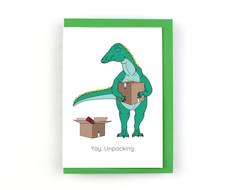Yay. Unpacking Dinosaur Greeting Card, moving house, new home