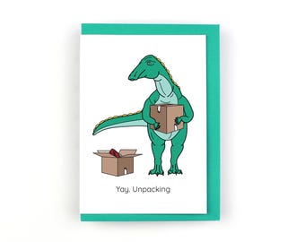 Yay. Unpacking Dinosaur Greeting Card, moving house, new home