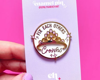 Enamel Pin - Fix Each Other's Crowns - Gold Enamel Pin - Women Supporting Women Pin - Empowered Gifts - Female Empowerment Gift - Lapel Pin