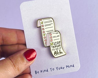 Enamel Pin - Stop Trying To Do It All - Gold Enamel Pin - To Do List - Shopping List Pin - Self Love Gift