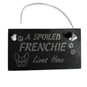 Frenchie hanging sign - a spoilt Frenchie lives here