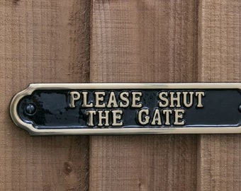 Please Shut The Gate Sign in brass