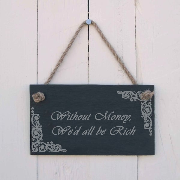 Handmade Slate Hanging Sign, Funny Quote, Home & Garden Decor