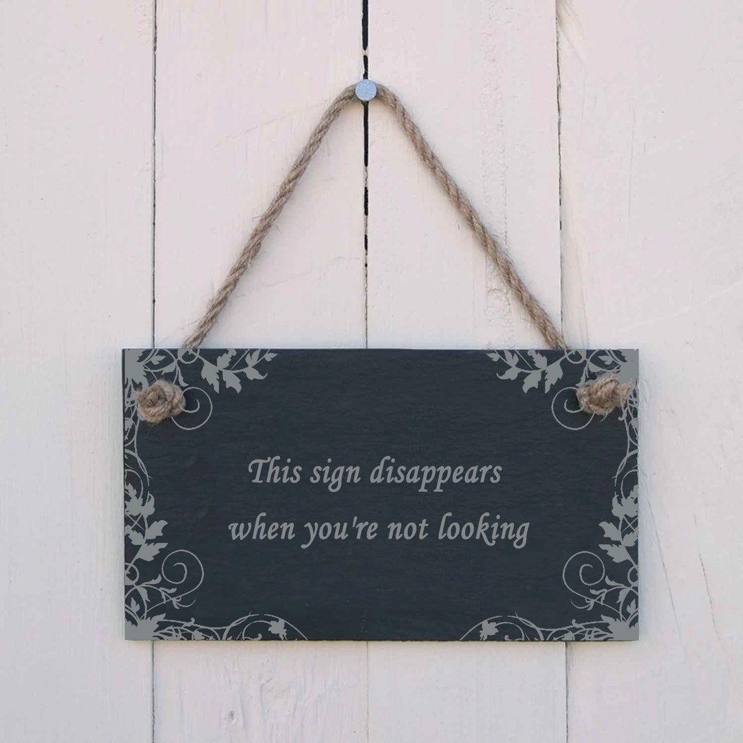 Sign Without Looking Hanging Sign 'this Sign Disappears When You're Not Looking' Handmade ...