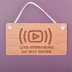 Wooden hanging sign - live streaming do not enter