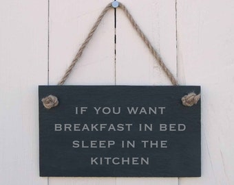 Slate Hanging Sign 'If You Want Breakfast in Bed, Sleep in the Kitchen' (SR187)