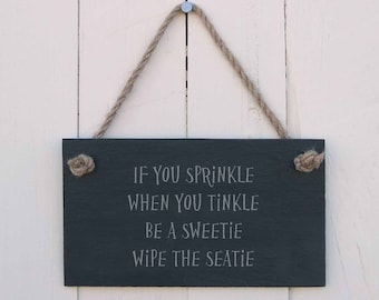 Hanging Sign 'If You Sprinkle When You Tinkle Be A Sweetie Wipe The Seatie' Handmade Gift