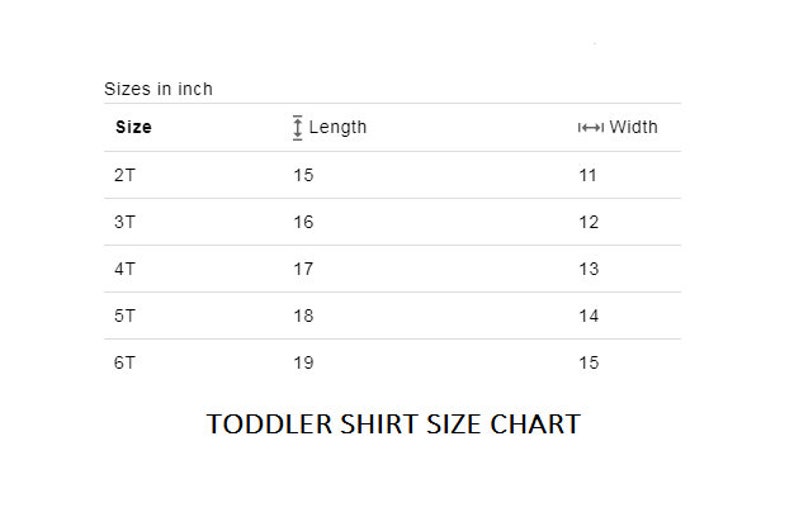 May include: Toddler shirt size chart in inches. The chart shows the length and width of shirts in sizes 2T through 6T.