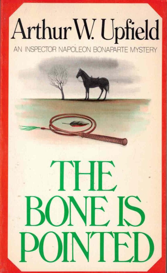 The Bone is Pointed by Arthur W. Upfield