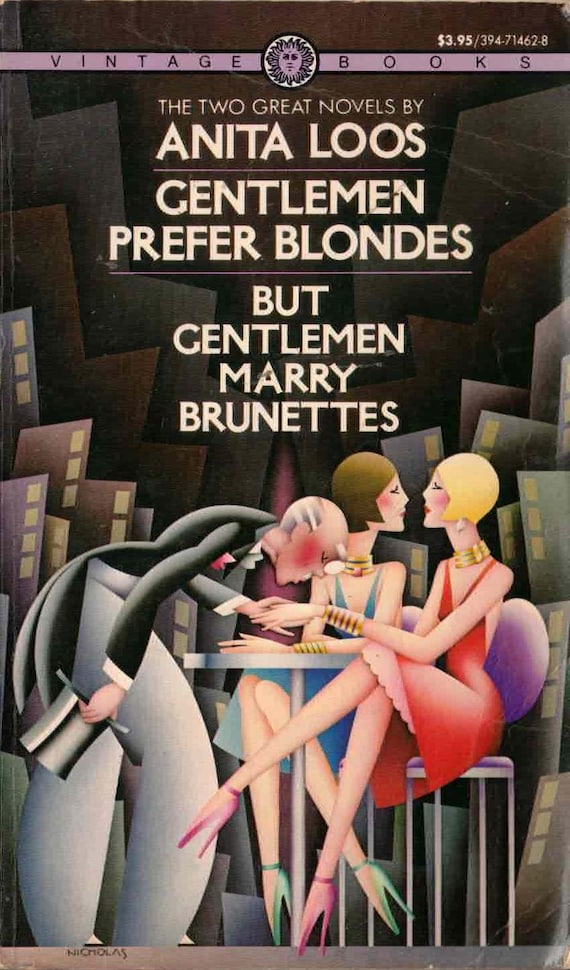 Gentlemen Prefer Blondes, But Gentlemen Marry Brunettes by Anita Loos
