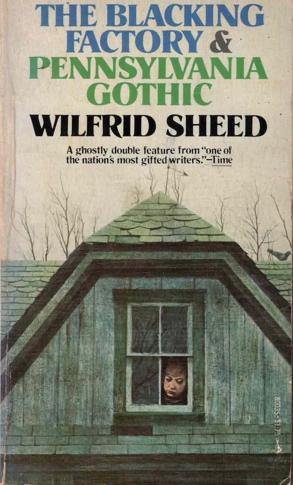 The Blacking Factory & Pennsylvania Gothic by Wilfrid Sheed