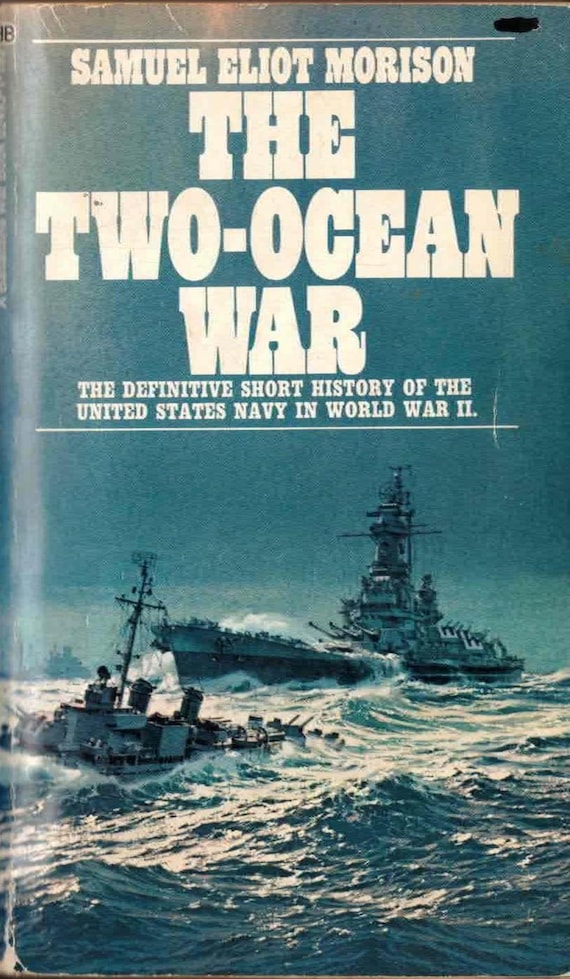 The Two-Ocean War by Samuel Eliot Morison