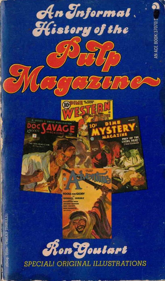 An Informal History of the Pulp Magazines by Ron Goulart