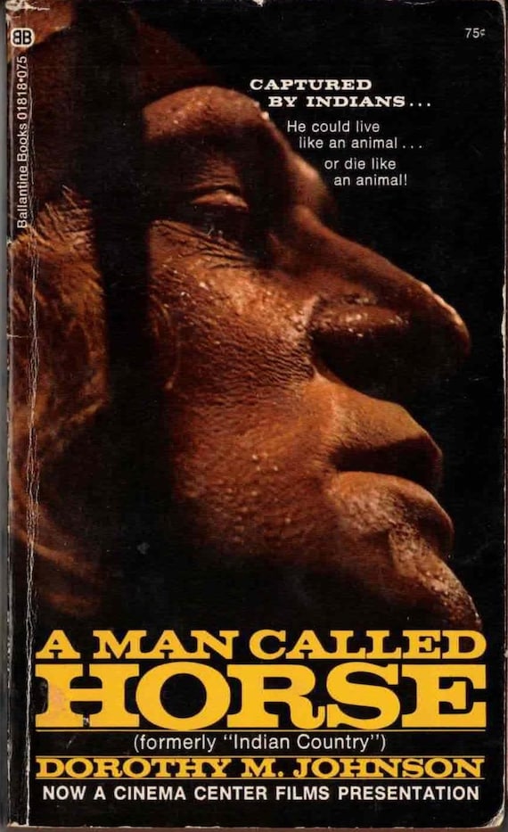 A Man Called Horse by Dorothy M. Johnson Movie Tie-In Vintage Paperback