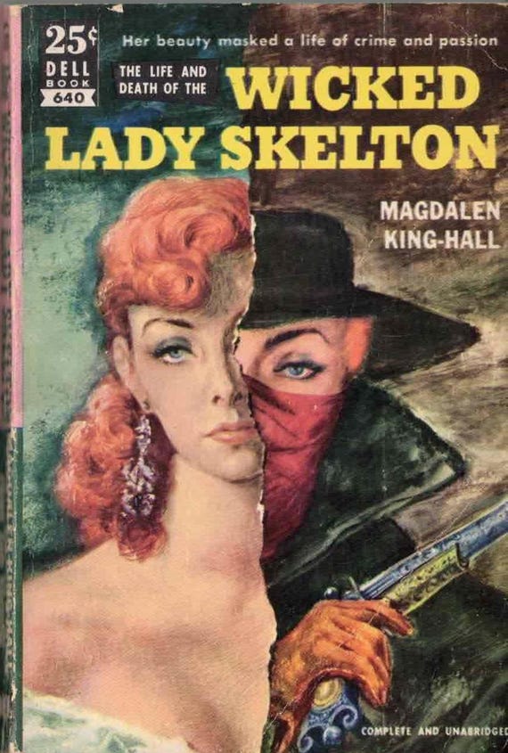 The Life and Death of the Wicked Lady Skelton by Magdalen King-Hall