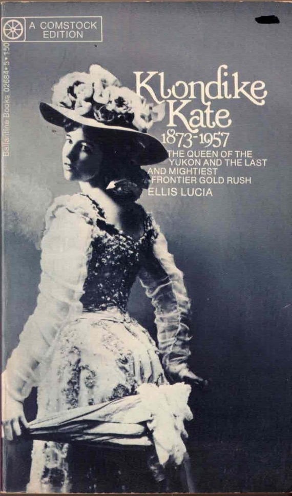 Klondike Kate: The Life and Legend of Kitty Rockwell, Queen of the Yukon by Ellis Lucia