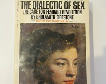 Shulamith Firestone's The Dialectic of Sex (1970) 1st Bantam Printing Paperback 1971 In Very Good Vintage Condition. Marxist Feminism Sexism