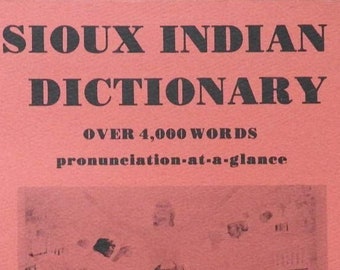 Sioux Dictionary: Over 4,000 Words Pronunciation-at-a-glance. Paperback, 1971,   In Very Good Condition.