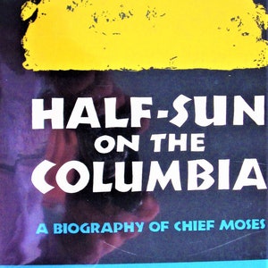 Chief Moses, biography. 1966 Hardback. Salish.