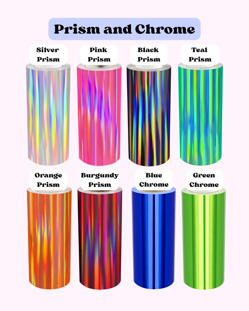 May include: Eight cylindrical rolls of adhesive vinyl film arranged in two rows. The top row features Silver, Pink, Black, and Teal Prism finishes. The bottom row displays Orange, Burgundy Prism, Blue Chrome, and Green Chrome. Text reads Prism and Chrome.