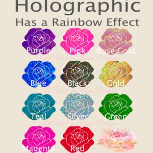 May include: A chart of 10 holographic rose designs in different colors, including purple, pink, rose gold, blue, black, gold, teal, silver, green, magenta, and red. The text "Holographic Has a Rainbow Effect" is at the top of the chart. The text "La Vie En Roses Designs" appears below the first three rows of roses. The text "La Vie En Roses Custom Gifts" appears below the last row of roses.