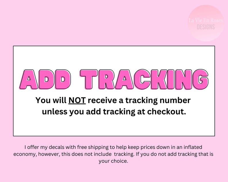 May include: Pink and white graphic with the text "ADD TRACKING" in large pink letters. The text below reads "You will NOT receive a tracking number unless you add tracking at checkout."