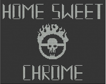 Home Sweet Chrome Mad Max Cross Stitch PDF Pattern