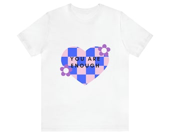 You are enough cute tee