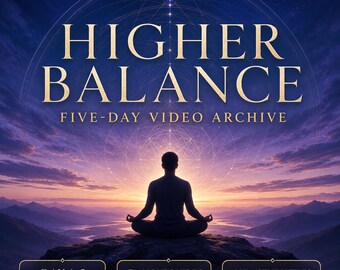 Higher Balance Journey | Complete Your Spiritual Quest | White Dragon IONS Center 5-Day Video Archive | Digital Download