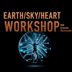 Drunvalo Melchizedek Earth-Sky-Heart Workshop • 13 Video Download • Merkaba Activation & Higher Consciousness Course (2011)