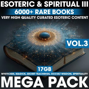 Ultimate Esoteric & Spiritual eBook Archive VOL.3 – 6000+ Rare Books (17GB) – The Highest Quality Curated Esoteric Occult Content Condensed