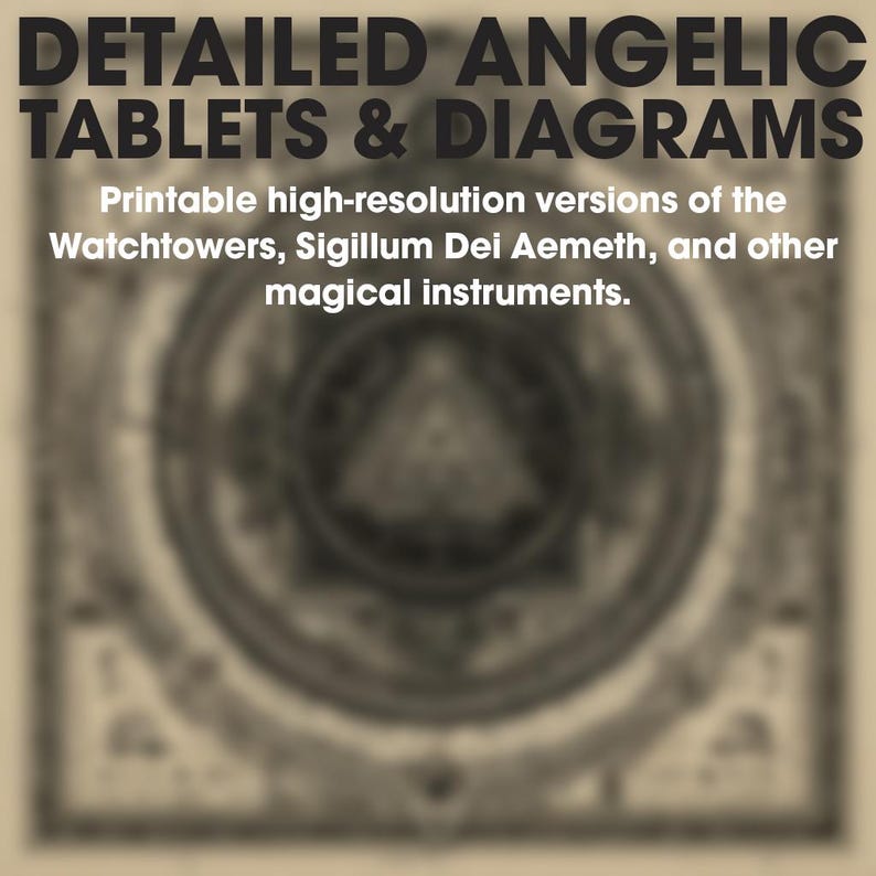 May include: Image features the text "DETAILED ANGELIC TABLETS & DIAGRAMS." Below, it reads "Printable high-resolution versions of the Watchtowers, Sigillum Dei Aemeth, and other magical instruments." The background is a blurred, circular diagram.