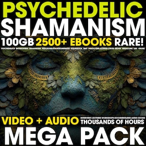 Ultimate Psychedelic Archive | 2500+ Ebooks, Audio, Video | Shamanism, Plant Medicine, Entheogen, Psychonaut Library (100GB+) MASSIVE PACK!
