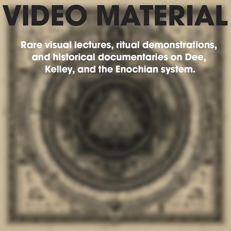 May include: The image displays the text "VIDEO MATERIAL" in bold, dark letters. Below, it reads: "Rare visual lectures, ritual demonstrations, and historical documentaries on Dee, Kelley, and the Enochian system."