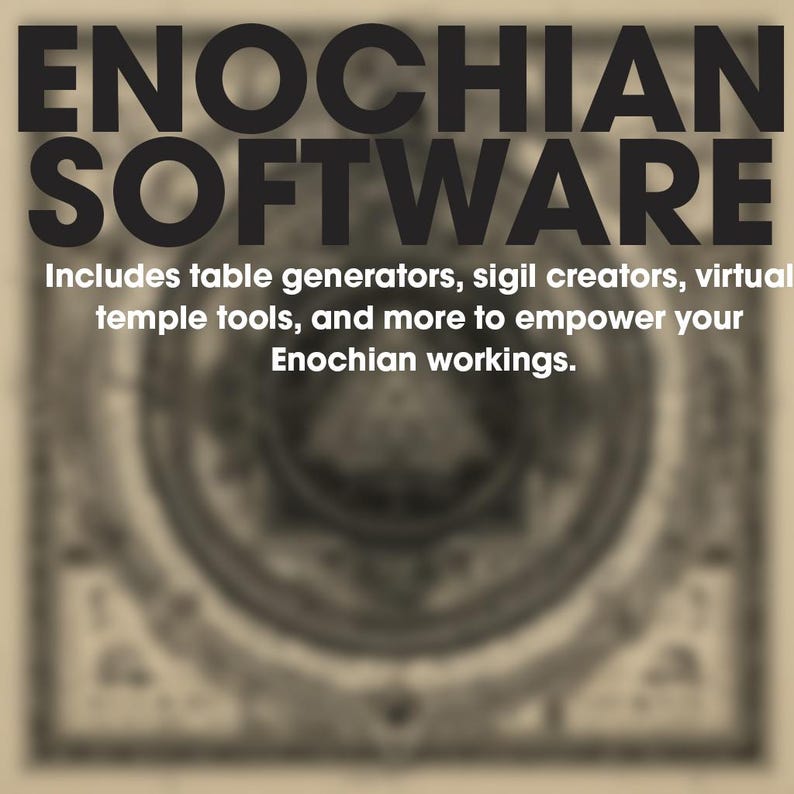 May include: A graphic with the words "ENOCHIAN SOFTWARE" in large, bold, black letters. Below, smaller text reads: "Includes table generators, sigil creators, virtual temple tools, and more to empower your Enochian workings."